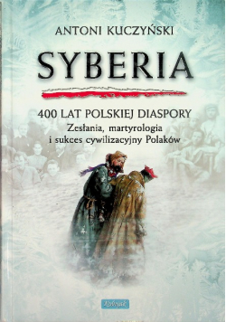 Syberia 400 lat Polskiej Diaspory