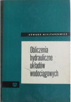 Obliczenia hydrauliczne układów wodociągowych