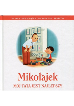 Mikołajek Mój tata jest najlepszy