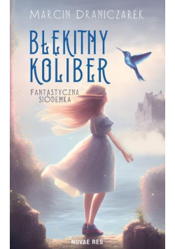 Błękitny koliber. Fantastyczna siódemka
