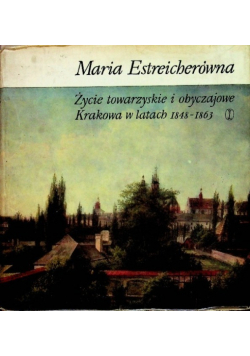 Życie towarzyskie i obyczajowe Krakowa w latach 1848 - 1863