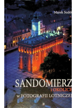 Sandomierz i okolice w fotografii lotniczej