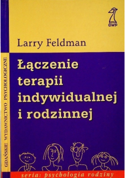 Łączenie terapii indywidualnej i rodzinnej