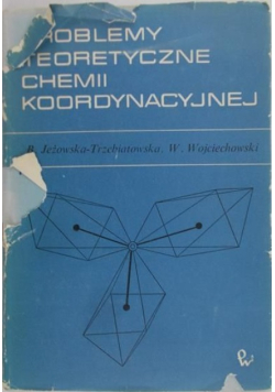 Problemy teoretyczne chemii koordynacyjnej