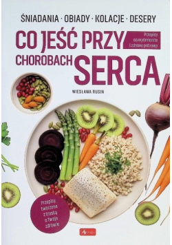 Co jeść przy chorobach serca