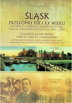 Śląsk przełomu XIX i XX wieku