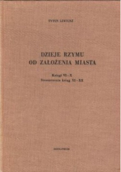 Dzieje Rzymu od założenia miasta księgi VI-X