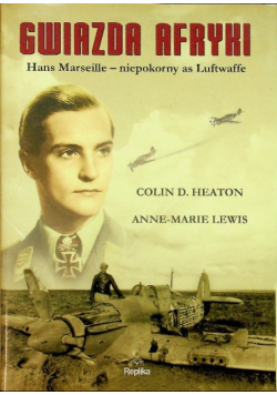 Gwiazda Afryki Hans Marseille - niepokorny as Luftwaffe