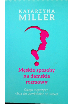 Męskie sposoby na damskie rozmowy