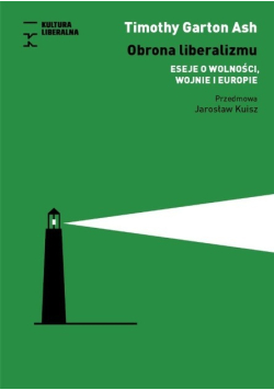 Obrona liberalizmu Eseje o wolności, wojnie i Europie