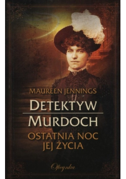 Detektyw Murdoch Ostatnia noc jej życia