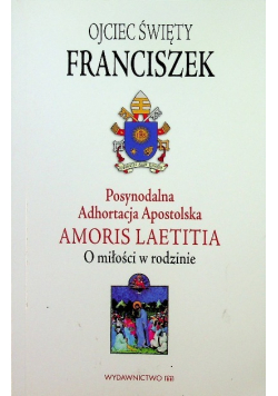 Postsynodalna Adhortacja Apostolska Amoris Laetitia