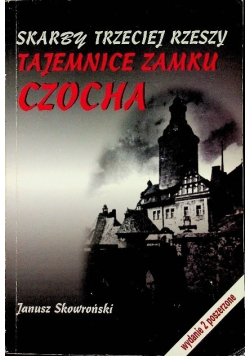 Skarby Trzeciej Rzeszy Tajemnice zamku Czocha