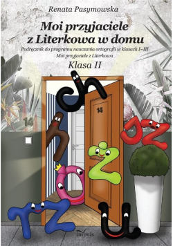 Moi przyjaciele z Literkowa w dom. Klasa II