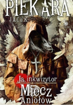 Ja inkwizytor Miecz Aniołów