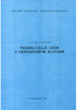 Rehabilitacja osób z uszkodzonym słuchem