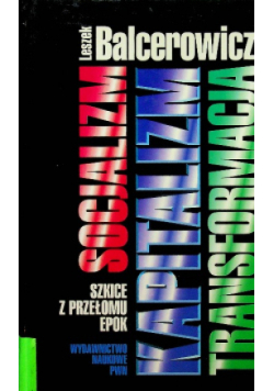 Socjalizm kapitalizm transformacja Szkice z przełomu epok