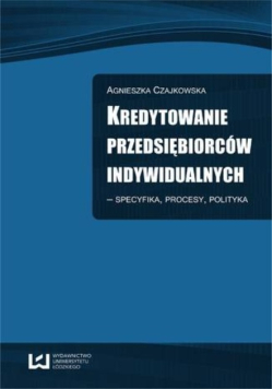 Kredytowanie przedsiębiorców indywidualnych