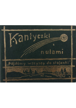 Kantyczki z nutami "pójdźmy wszyscy do stajenki"
