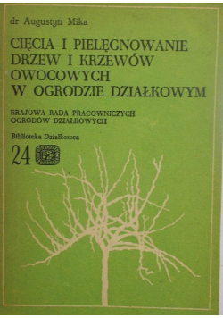 Cięcia i pielęgnowanie drzew i krzewów owocowych w ogrodzie działkowym