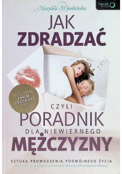 Jak zdradzać czyli poradnik dla niewiernego mężczyzny