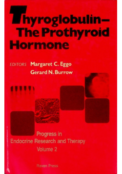 Thyroglobulin- The Prothyroid Hormone Progress in Endocrine Research and Therapy Volume 2