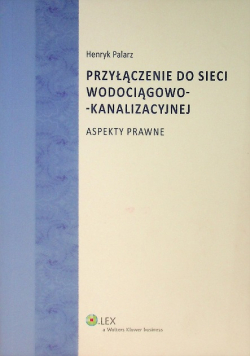 Przyłączenie do sieci wodociągowo - kanalizacyjnej Aspekty prawne