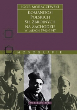 Komandosi Polskich Sił Zbrojnych na Zachodzie w latach 1942 – 1947