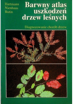 Barwny atlas uszkodzeń drzew leśnych