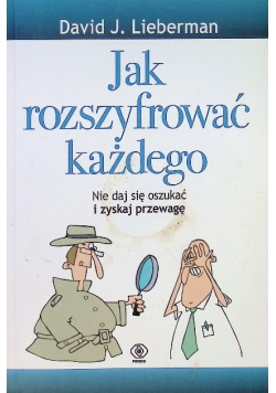 Jak rozszyfrować każdego Nie daj się oszukać i zyskaj przewagę