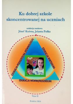Ku dobrej szkole skoncentrowanej na uczniach Tom 1