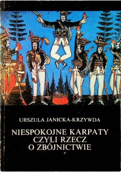 Niespokojne Karpaty czyli rzecz o zbójnictwie