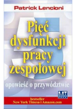 Pięć dysfunkcji pracy zespołowej