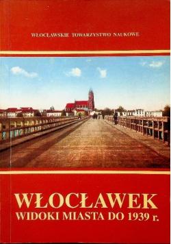 Włocławek Widoki Miasta do 1939