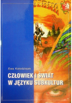 Człowiek i świat w języku subkultur