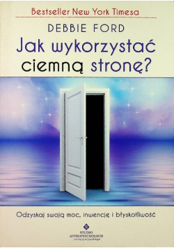Jak wykorzystać ciemną stronę?
