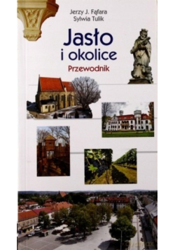 Jasło i okolice Przewodnik