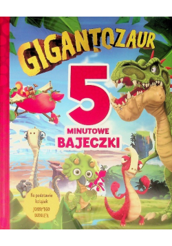 Gigantozaur 5 minutowe bajeczki