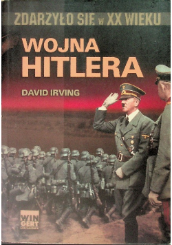 Zdarzyło się w XX wieku Wojna Hitlera