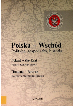 Polska- Wschód Polityka, gospodarka, historia