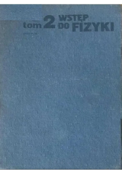 Wstęp do fizyki Tom 2 Część 1