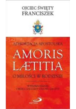 Adhortacja Apostolska Amoris Laetitia