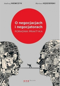 O negocjacjach i negocjatorach. Poradnik praktyka