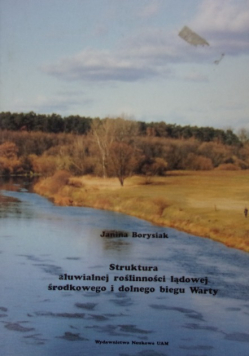 Struktura aluwialnej roślinności lądowej środkowego i dolnego biegu warty