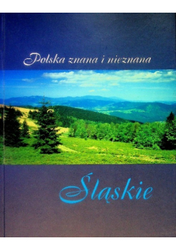 Polska znana i nieznana Śląskie
