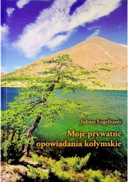 Moje prywatne opowiadania kołymskie