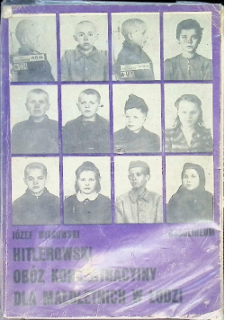 Hitlerowski obóz koncentracyjny dla małoletnich w Łodzi
