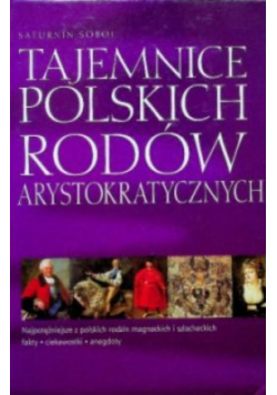 Tajemnice polskich rodów arystokratycznych