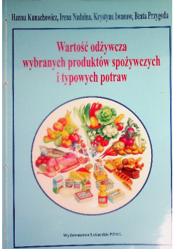 Wartość odżywcza wybranych produktów spożywczych i typowych potraw