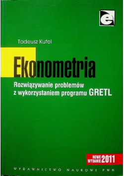 Ekonometria Rozwiązywanie problemów z wykorzystaniem programu GRETL